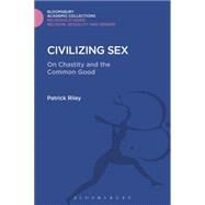 Civilizing Sex by Riley, Patrick, 9781474287500