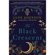 The Black Crescent by Johnson, Jane, 9781668017500