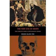 Very Eye of Death : The Complete Crime and Cryptography Stories by Poe, Edgar Allan, 9781902197500