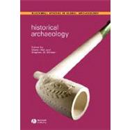 Historical Archaeology by Hall, Martin; Silliman, Stephen W., 9781405107501