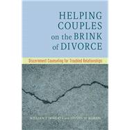 Helping Couples on the Brink of Divorce Discernment Counseling for Troubled Relationships by Doherty, William J.; Harris, Steven M., 9781433827501