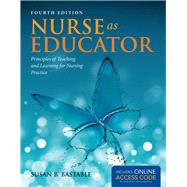 Nurse As Educator: Principles of Teaching and Learning for Nursing Practice with Nursing Educator Readers Package by Bastable, Susan B., 9781449697501