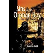Sins of the Orphan Boy by Reid, David A., 9781608607501