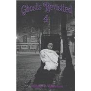 Ghosts Revisited 4 by Robertson, William P., 9781667877501