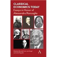 Classical Economics Today by Corsi, Marcella; Kregel, Jan; D'ippoliti, Carlo, 9781783087501