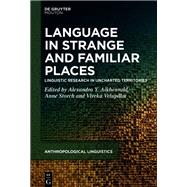 Language in Strange and Familiar Places by Alexandra Y. Aikhenvald, Anne Storch, Viveka Velupillai, 9783111707501