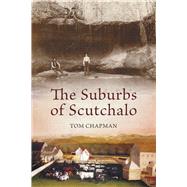 The Suburbs of Scutchalo by Chapman, Tom, 9798350957501