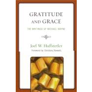 Gratitude and Grace The Writings of Michael Mayne by Huffstetler, Joel W., 9780761847502