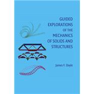 Guided Explorations of the Mechanics of Solids and Structures by Doyle, James F., 9781107417502