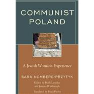 Communist Poland A Jewish Woman's Experience by Nomberg-Przytyk, Sara; Levitsky, Holli; Wlodarczyk, Justyna; Parsky, Paula; Levitsky, Holli; Wlodarczyk, Justyna, 9781498577502