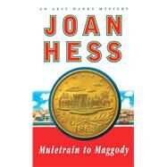 Muletrain to Maggody An Arly Hanks Mystery by Hess, Joan, 9781501127502