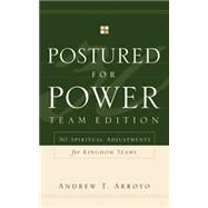 Postured For Power Team by Arroyo, Andrew T., 9781594677502