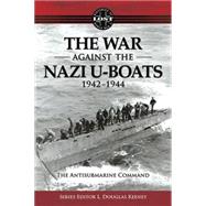 The War Against the Nazi U-Boats 1942-1944 by Keeney, L. Douglas, 9781607467502