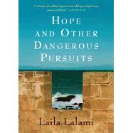 Hope & Other Dangerous Pursuits by Lalami, Laila, 9781616207502