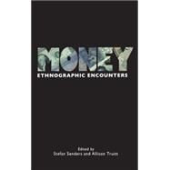 Money Ethnographic Encounters by Truitt, Allison; Senders, Stefan, 9781845207502