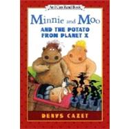 Minnie and Moo and the Potato from Planet X by CAZET, 9780066237503