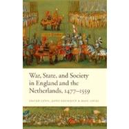 War, State, and Society in England and the Netherlands 1477-1559 by Gunn, Steven; Grummitt, David; Cools, Hans, 9780199207503