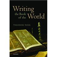 Writing the Book of the World by Sider, Theodore, 9780199687503