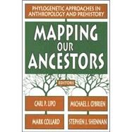 Mapping Our Ancestors: Phylogenetic Approaches in Anthropology and Prehistory by Shennan,Stephen, 9780202307503