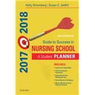 Saunders Guide to Success in Nursing School 2017-2018 by Stromberg, Holly, R.N.; deWit, Susan C., R.N., 9780323497503