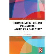 Thematic Structure and Para-syntax by Dickins, James, 9780367367503