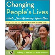 Changing People's Lives While Transforming Your Own Paths to Social Justice and Global Human Rights by Kottler, Jeffrey A.; Marriner, Mike, 9780470227503