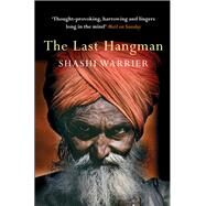 The Last Hangman by Warrier, Shashi, 9780857897503