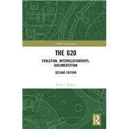 The G20: Evolution, Interrelationships, Documentation by Hajnal; Peter, 9781138577503