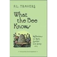 What the Bee Knows by Travers, P. L.; Appelbaum, David, 9781930337503