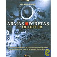 Armas secretas de Hitler/ Hitler's Secret Weapons by Romana, Jose Miguel, 9788497637503