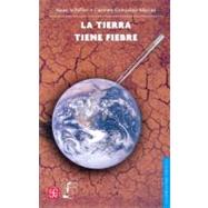 La Tierra tiene fiebre by Schifter, Isaac y Carmen Gonzlez-Macas, 9789681677503