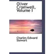 Oliver Cromwell by Stewart, Charles Edward, 9780559037504