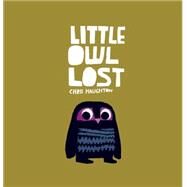 Little Owl Lost by Haughton, Chris; Haughton, Chris, 9780763667504