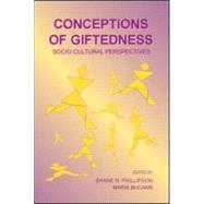 Conceptions of Giftedness: Socio-Cultural Perspectives by Phillipson; Shane N., 9780805857504