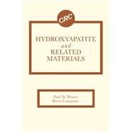 Hydroxyapatite and Related Materials by Brown; Paul W., 9780849347504