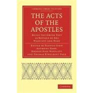 The Acts of the Apostles: Being the Greek Text As Revised by Drs Westcott and Hort by Hort, Fenton John Anthony; Westcott, Brooke Foss; Page, Thomas Ethelbert, 9781108007504
