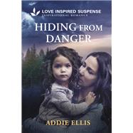 Hiding from Danger by Addie Ellis, 9781335957504