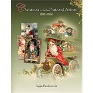 Christmas With the Postcard Artists 1898-1940 by Hawksworth, Peggy, 9781425117504