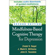 Mindfulness-Based Cognitive Therapy for Depression, Second Edition by Segal, Zindel; Williams, Mark; Teasdale, John; Kabat-Zinn, Jon, 9781462507504