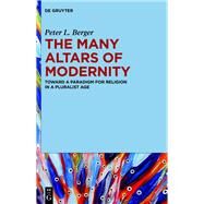The Many Altars of Modernity by Berger, Peter L., 9781614517504