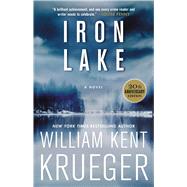 Iron Lake (20th Anniversary Edition) A Novel by Krueger, William Kent, 9781982117504