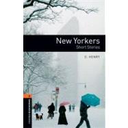 Oxford Bookworms Library: New Yorkers - Short Stories Level 2: 700-Word Vocabulary by Henry, O.; Bassett, Jennifer, 9780194237505