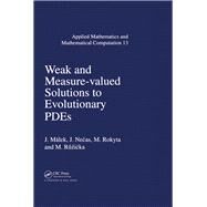 Weak and Measure-Valued Solutions to Evolutionary PDEs by Necas; J., 9780412577505