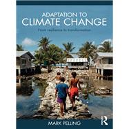Adaptation to Climate Change: From resilience to transformation by Pelling; Mark, 9780415477505