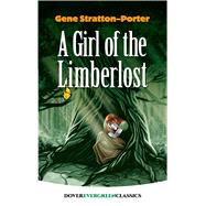 A Girl of the Limberlost by Stratton-Porter, Gene, 9780486457505