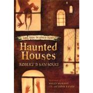 Haunted Houses by San Souci, Robert D.; Murphy, Kelly; Revoy, Antoine, 9780805087505