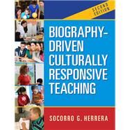 Biography-Driven Culturally Responsive Teaching by Herrera, Socorro G.; Gay, Geneva, 9780807757505