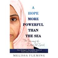 A Hope More Powerful Than the Sea by Fleming, Melissa, 9781410497505