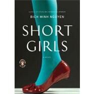 Short Girls A Novel by Nguyen, Bich Minh, 9780143117506