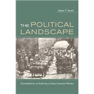 The Political Landscape by Smith, Adam T., 9780520237506